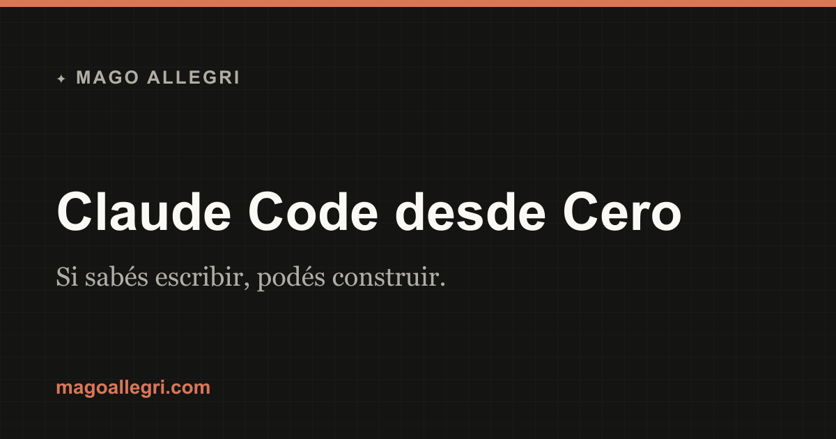 Claude Code desde Cero — curso gratis — Mago Allegri